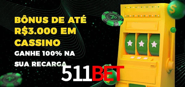 511Bet melhor bônus de depósito